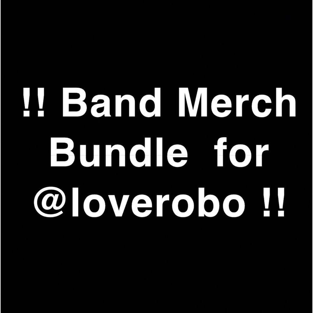 Band merch bundle for @loverobo